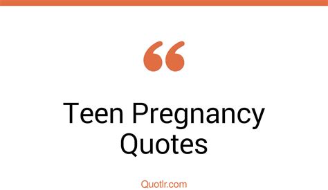 17 Memorable Teen Pregnancy Quotes That Will Unlock Your True Potential