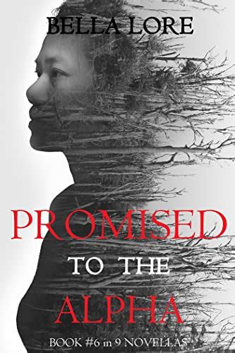 Promised To The Alpha Book 6 In 9 Novellas By Bella Lore Kindle