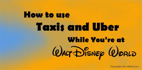 How To Use Taxis Uber Lyft Minnie Vans And Shuttles At Disney World