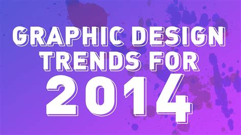 Top 5 Graphic Design Trends For 2014 Youtube