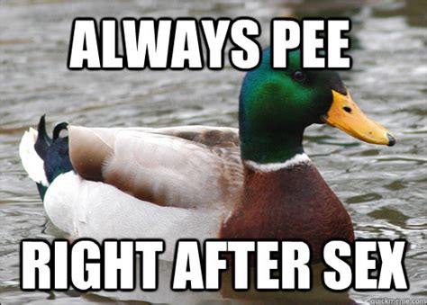 Always Pee Right After Sex Actual Advice Mallard Quickmeme