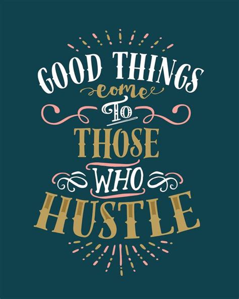 Good Things Come To Those Who Hustle Art Print 8x10 11x14 Etsy Uk