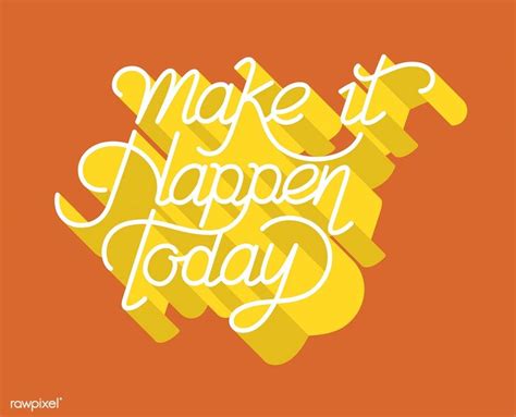 Make It Happen Today Typography Design Free Image By