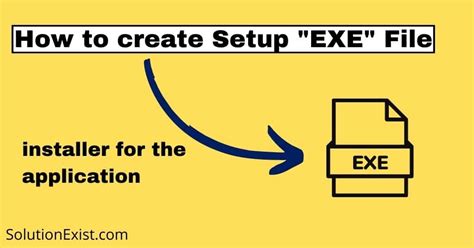 How To Create Setupexe Installer For The Application Setup Exe File
