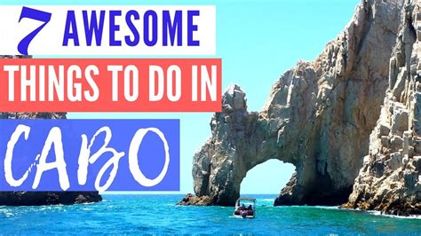 7 Awesome Things To Do In Cabo San Lucas Youtube