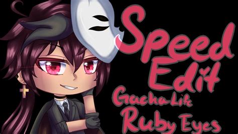 Speed Edit / Gacha Life / Ruby Eyes - YouTube