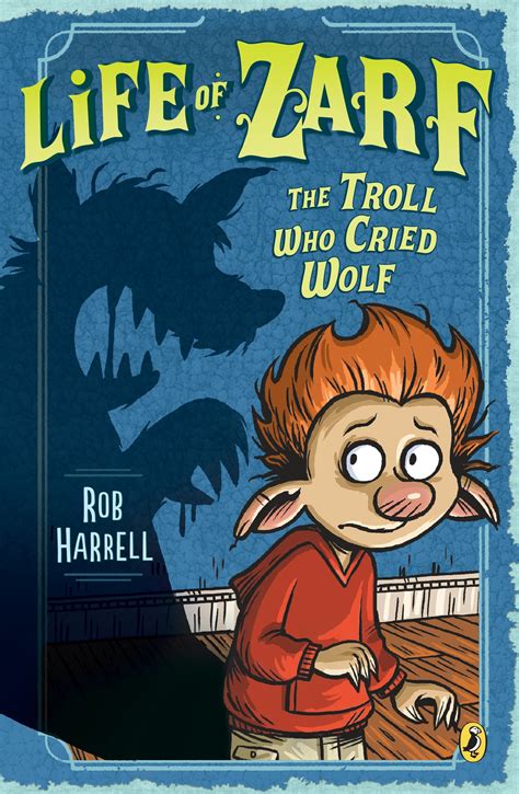 Life Of Zarf The Troll Who Cried Wolf By Rob Harrell Penguin Books