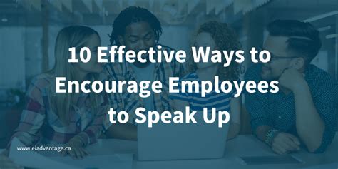 10 Effective Ways To Encourage Employees To Speak Up Ei Advantage