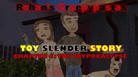 Rohans Creepypastas Toy Slender Story Chapter Five The Toypocalypse