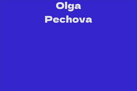 Olga Pechova Facts Bio Career Net Worth Aidwiki