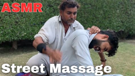 Asmr Street Massage By Pakistani Uncle Head Back And Leg Massage Asmr Cracks Asmr