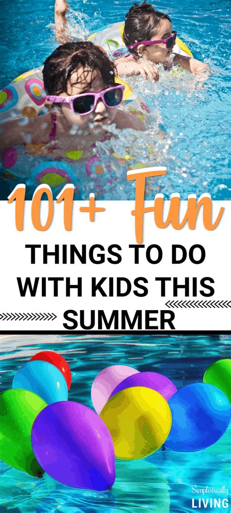 100 Fun Things To Do This Summer With Kids Simplistically Living