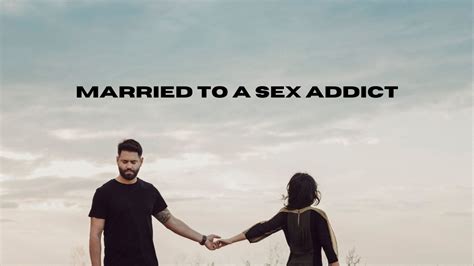 Married To A Sex Addict