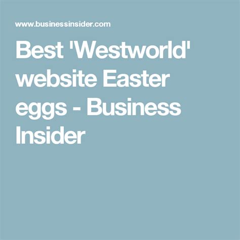 9 Hidden Easter Eggs From The Westworld Website That Reveal More