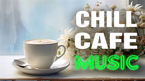 Chill Cafe Music Lofi Music Welcomes A Relaxing And Peaceful Morning 🌳