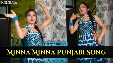 Minna Minna Dance Video Garry Sandhu Ft Manpreet Toor Latest