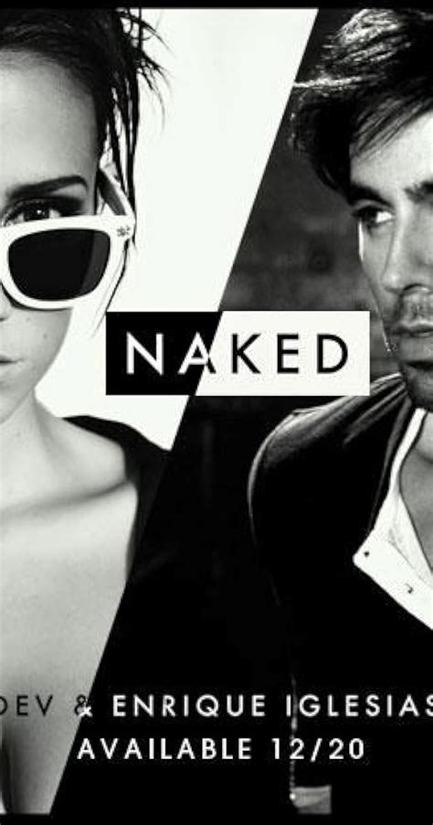 Naked Dev Feat Enrique Iglesias Mv Naked Hot Sex Picture