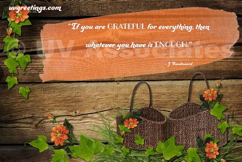 It's a holiday tradition and a wonderful one at that. Thanksgiving Quote - When you are Grateful for Whatever you have | UVGreetings