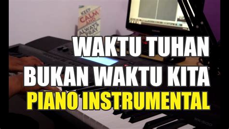 Lagu Rohani Waktu Tuhan Bukan Waktu Kita Piano Cover Youtube