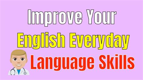 Learning English To Improve Your English Language Skills English For