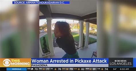 Woman Arrested In Pasadena Pickaxe Attack Cbs Los Angeles