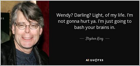Stephen King Quote Wendy Darling Light Of My Life Im Not Gonna