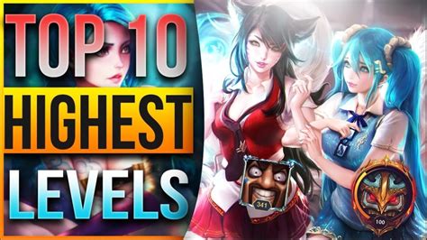 Top 10 Highest Levels In League Of Legends Youtube