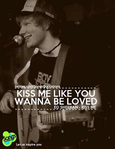 Kiss Me ~ Ed Sheeran Kiss Me Song Me Me Me Song Kiss Me Ed Sheeran