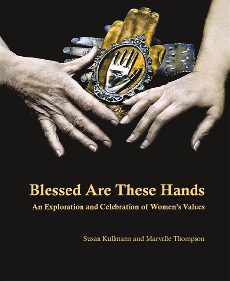 Blessed Are These Hands By Susan Kullmann And Marvelle Thompson Blurb Books