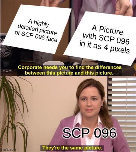 Theyre The Same Picture Meme Imgflip