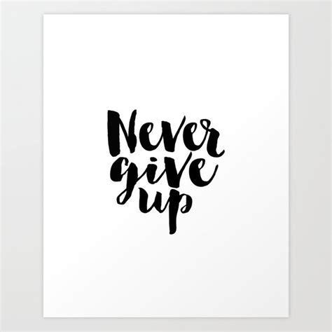 Inspirational Print Printable Quotes Never Give Up
