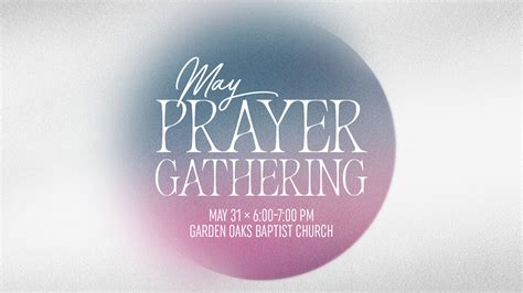 May 2023 Prayer Gathering Garden Oaks Baptist Church