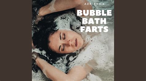 adriana s bubble bath farts youtube