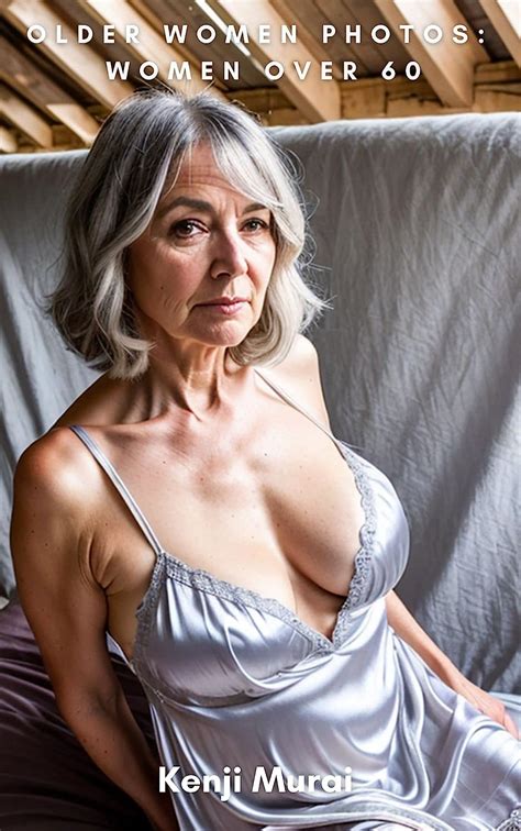 Older Women Photos Women Over 60 Silk Nightgown 150 GILF Photos