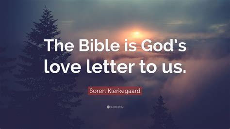 Soren Kierkegaard Quote The Bible Is Gods Love Letter To Us
