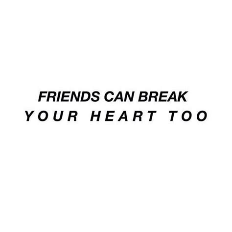 Friends Can Break Your Heart Too Pictures Photos And Images For