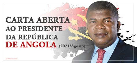 Carta Aberta Ao Presidente Da República De Angola 2021agosto 27 Maio De 1977