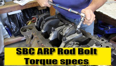Sbc Arp Rod Bolt Torque Specs With Full Process