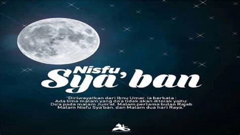 Benarkah pada malam nisfu sya'ban punya keistimewaan dari bulan lainnya? Kelebihan Bulan Sya'ban Dan Malam Nisfu Sya'ban & Amalan ...