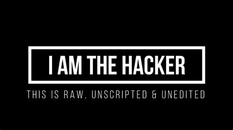 I Am The Hacker Youtube