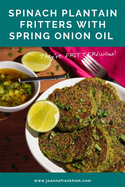 Spinach And Plantain Fritters With Spring Onion Oil Fritters Are The