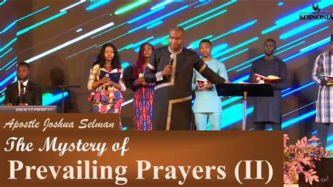 The Mystery Of Prevailing Prayers Part Ii Apostle Joshua Selman
