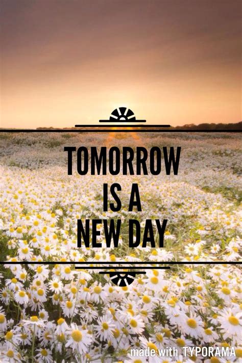 Tomorrow Is A New Day New Day Quotes Tomorrow Is A New Day Short