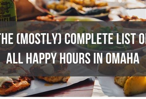 The Mostly Complete List Of All Happy Hours In Omaha Light Passing