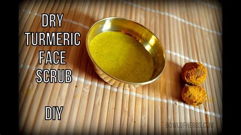 How To Make Dry Turmeric Face Scrub For Glowing Skin Recipe Bowl Of