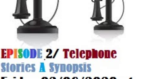 Presents Telephone Stories A Synopsis Episode Two Youtube
