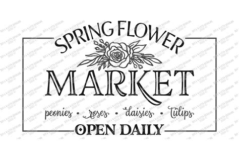Spring Flower Market Farmhouse Sign Svg Roses Peonies 486820