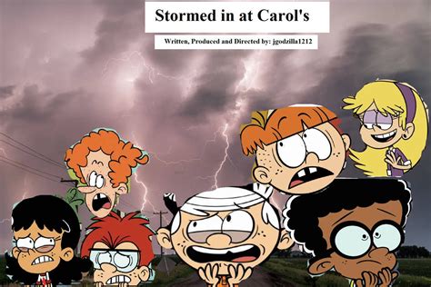 The Loud House Fanfic 57 Stormed In At Carols By Jgodzilla1212 On