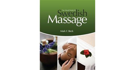 The Visual Guide To Swedish Massage By Mark F Beck