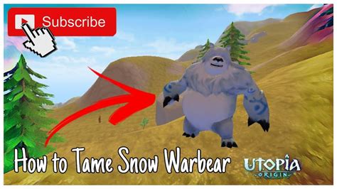 How To Tame A Snow Warbear Cara Menangkap Snow Warbear Utopia